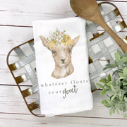 Whatever Floats Your Goat Tea Towel